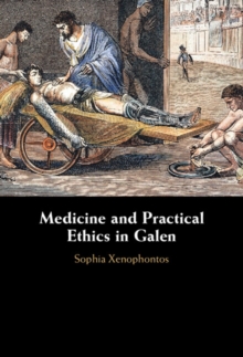 Image for Medicine and Practical Ethics in Galen