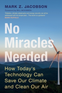 No Miracles Needed: How Today’s Technology Can Save Our Climate and Clean Our Air