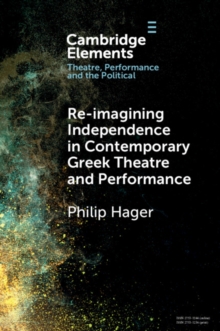 Image for Re-imagining independence in contemporary Greek theatre and performance