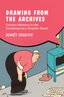 Image for Drawing from the archives: comics' memory in the contemporary graphic novel