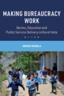 Making Bureaucracy Work: Norms, Education and Public Service Delivery in Rural India