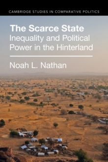 The Scarce State: Inequality and Political Power in the Hinterland