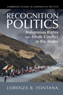 Recognition Politics: Indigenous Rights and Ethnic Conflict in the Andes