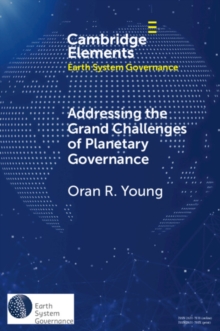 Image for Addressing the Grand Challenges of Planetary Governance: The Future of the Global Political Order