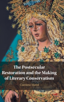 Postsecular Restoration and the Making of Literary Conservatism