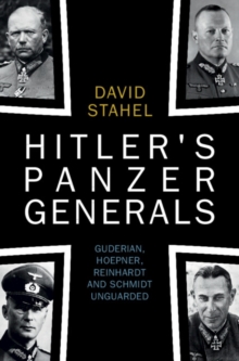 Image for Hitler's Panzer generals  : Guderian, Hoepner, Reinhardt and Schmidt unguarded