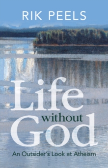 Image for Life Without God: An Outsider's Look at Atheism
