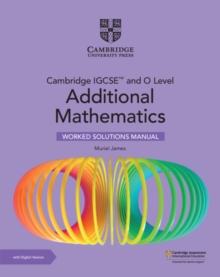 Image for Cambridge IGCSE™ and O Level Additional Mathematics Worked Solutions Manual with Digital Version (2 Years' Access)