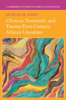 Image for China in Twentieth- And Twenty-First-Century African Literature