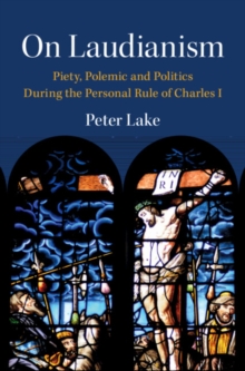 Image for On Laudianism: piety, polemic and politics during the personal rule of Charles I