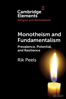 Image for Monotheism and fundamentalism  : prevalence, potential, and resilience