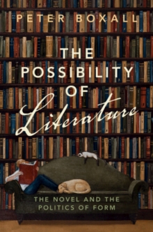Image for The Possibility of Literature : The Novel and the Politics of Form
