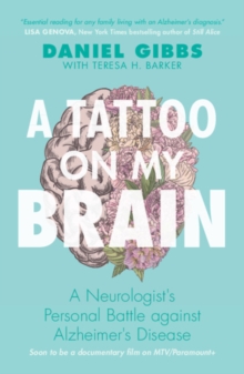 Image for A tattoo on my brain: neurologist's personal battle against Alzheimer's disease