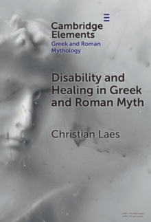 Image for Disability and Healing in Greek and Roman Myth