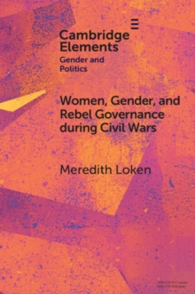 Image for Women, Gender, and Rebel Governance during Civil Wars