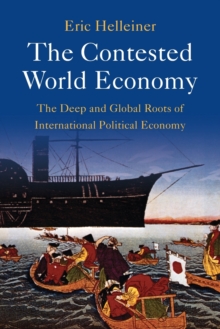 Image for The contested world economy  : the deep and global roots of international political economy