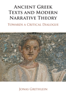 Image for Ancient Greek Texts and Modern Narrative Theory : Towards a Critical Dialogue