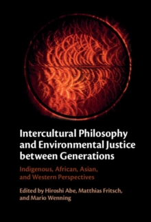Image for Intercultural philosophy and environmental justice between generations: Indigenous, African, Asian, and Western perspectives