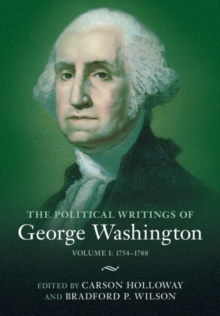 Image for Political Writings of George Washington: Volume 1, 1754-1788: Volume I: 1754-1788