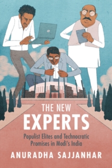 The New Experts: Populist Elites and Technocratic Promises in Modi’s India