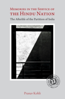 Image for Memories in the Service of the Hindu Nation: The Afterlife of the Partition of India