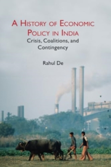 Image for A history of economic policy in India  : crisis, coalitions, and contingency