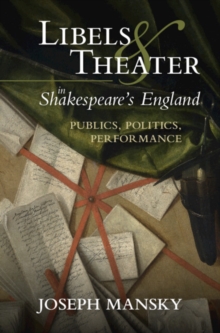 Image for Libels and Theater in Shakespeare's England