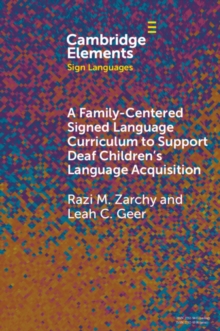 Image for A Family-Centered Signed Language Curriculum to Support Deaf Children's Language Acquisition