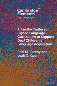 Image for A Family-Centered Signed Language Curriculum to Support Deaf Children's Language Acquisition