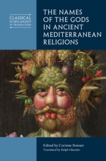 Image for The names of the gods in ancient Mediterranean religions  : edited by Corinne Bonnet