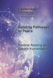 Image for Building pathways to peace: state-society relations and security sector reform