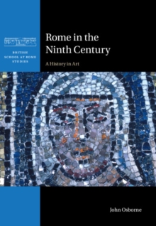 Image for Rome in the Ninth Century: A History in Art