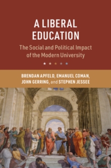Image for A liberal education: the social and political impact of the modern university