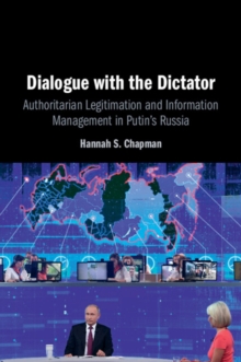 Dialogue with the Dictator: Authoritarian Legitimation and Information Management in Putin’s Russia