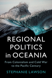 Image for Regional politics in Oceania  : from colonialism and Cold War to the Pacific century