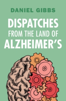 Image for Dispatches from the land of Alzheimer's