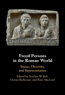 Image for Freed persons in the Roman world  : status, diversity, and representation