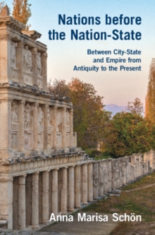 Image for Nations before the Nation-State : Between City-State and Empire from Antiquity to the Present