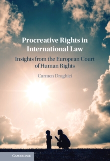 Image for Procreative Rights in International Law: Insights from the European Court of Human Rights