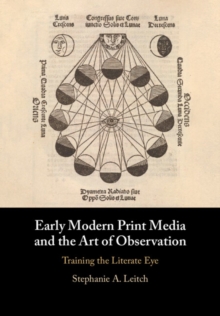 Image for Early Modern Print Media and the Art of Observation