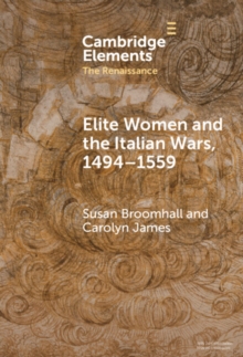 Image for Elite women and the Italian Wars, 1494-1559