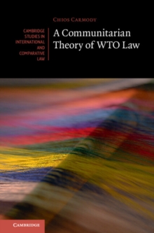 Image for Communitarian Theory of WTO Law