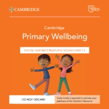 Image for Cambridge Primary Wellbeing Digital Teacher's Resource 1–3 Access Card
