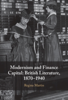 Image for Modernism and finance capital  : British literature, 1870-1940