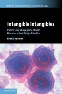 Intangible Intangibles: Patent Law’s Engagement with Dematerialised Subject Matter