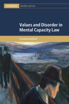 Image for Values and Disorder in Mental Capacity Law