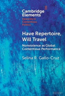 Image for Have repertoire, will travel: nonviolence as global contentious performance