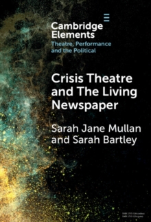 Image for Crisis theatre and the living newspaper