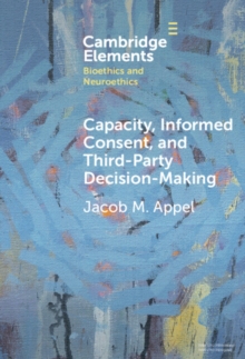Image for Capacity, Informed Consent and Third-Party Decision-Making
