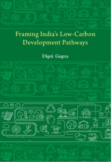 Framing India's Low Carbon Development Pathways